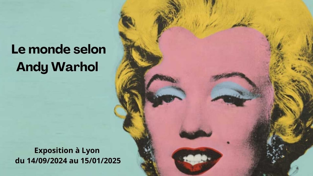 Le monde selon warhol exposition lyon 2024